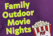 Family Outdoor Movie Nights